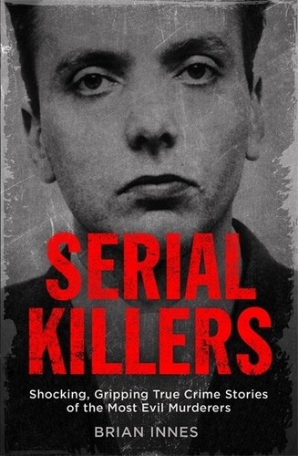 Serial killers shocking - killers:,