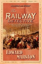 The Railway Detective (Railway Detective 1) By Edward Marston