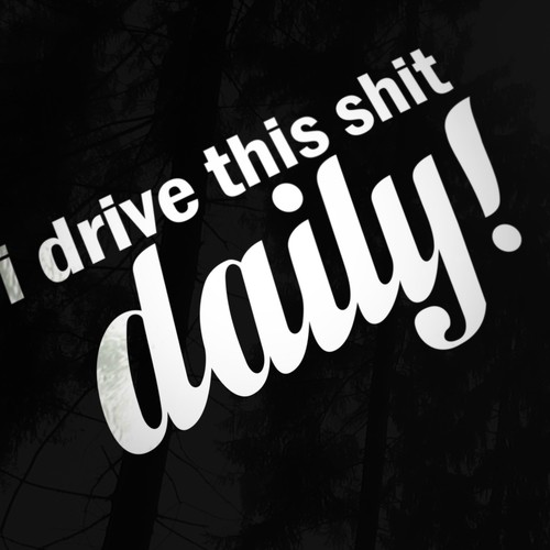 Daily driven funny decal - driven,