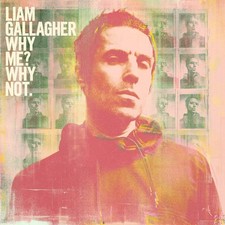 Liam Gallagher | Why Me? Why