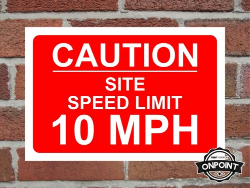 Caution site speed - site, 10mph
