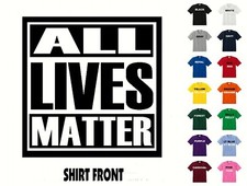 ALL LIVES MATTER T-Shirt #577- Free Shipping