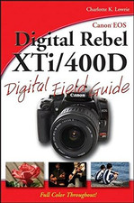 Canon EOS Digital Rebel XTi / 400D Digital Field Guide - Lowrie, Charlotte K.