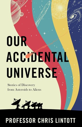 Our accidental universe - accidental,
