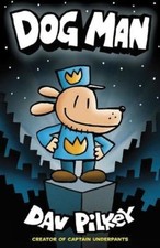 The Adventures of Dog Man: Dog Man By Dav Pilkey. 9781407140391