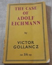 The Case Of Adolf Eichmann - Victor Gollancz (1st Edition) With Publication Note