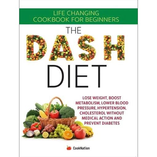 The dash diet life changing - the, diet: