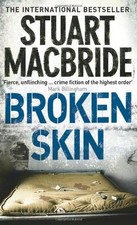 Logan McRae (3) - Broken Skin By  Stuart MacBride. 9780007193189