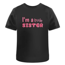 'I'm A Little Sister' Unisex T-Shirt - 100% Cotton (S-XXL) (TA053487)