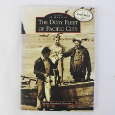 The Dory Fleet of Pacific City by Jeanna Rosenbalm Bottenberg 2008 Paperback