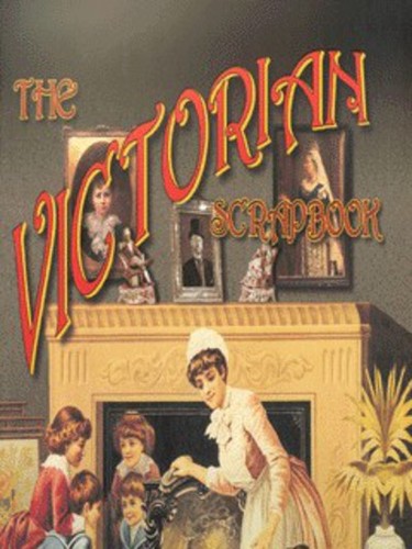 The victorian scrapbook - the,