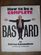 How to be a Complete Bastard