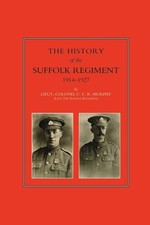 History Of The Suffolk Regiment 1914-1927 History Of The Suffolk Regiment 191...