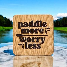 Paddle More, Worry Less Wooden