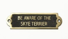 "BE AWARE OF THE SKYE TERRIER"