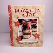 Make it in a Jar Cookbook 2013 Hardcover Cupcakes Pie Cookies