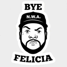 Bye Felicia Sticker Decal nwa