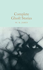 Complete Ghost Stories: M.R. James (Macmillan Collector's Lib... by James, M. R.
