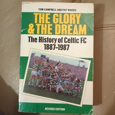 The Glory & The Dream, The History Of Celtic FC 1887-1987