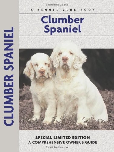 Clumber spaniel comprehensive - clumber,