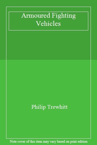 Armoured fighting vehicles - armoured, by
