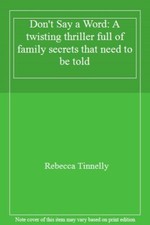 Don't Say a Word: A twisting thriller full of family secrets that need to be .