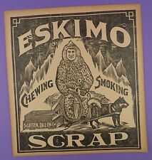 Original c1910 Eskimo Chewing & Smoking Tobacco Scrap Crate Label - Scarce!