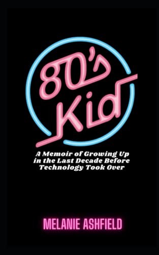 80s kid memoir - 80s, of