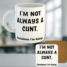 11oz Mug  - I'm Not Always A