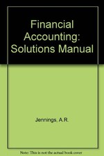 Financial Accounting: Solutions Manual By A.R. Jennings
