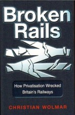 Broken Rails by Wolmar, Christian 1854108573 The Fast Free Shipping