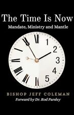 The Time Is Now: Mandate, Ministry and Mantle