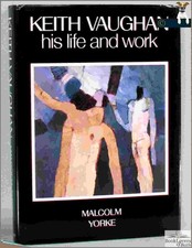 Keith Vaughan: His Life and