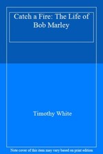 Catch a Fire: The Life of Bob