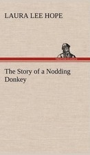 The Story of a Nodding Donkey by Laura Lee Hope (English) Hardcover Book