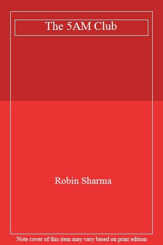 The 5am club robin sharma - 5am,