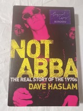 Not ABBA: The Real Story of the 1970s, Dave Haslam, (Signed by author) 