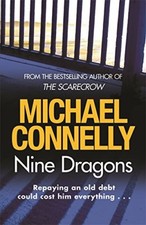 Nine Dragons,Michael Connelly- 9781409103523