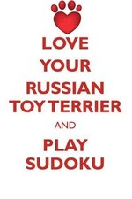 LOVE YOUR RUSSIAN TOY TERRIER