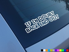 IF IN DOUBT BACK END OUT CAR