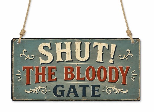 Shut the gate funny garden - shut,