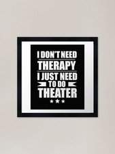 I Don't Need Therapy Just Need