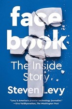 Facebook: The Inside Story, Levy, Steven