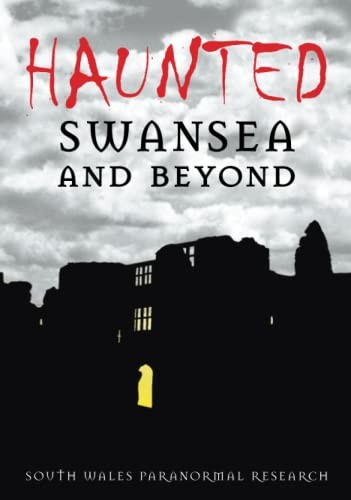 Haunted swansea and - haunted, by