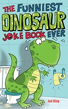 The Funniest Dinosaur Joke Book Ever by King, Joe Book The Cheap Fast Free Post