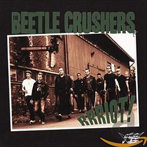 The beetle crushers - crushers, rrriot
