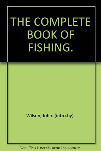 The complete book fishing - the,