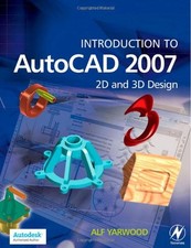 Introduction to AutoCAD 2007: 2D and 3D Design,Alf Yarwood