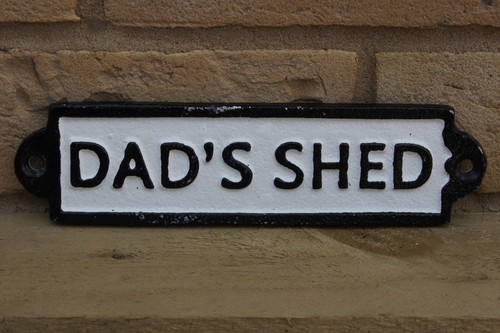 Dads shed cast metal - shed,