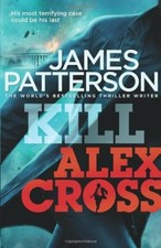 Kill Alex Cross: (Alex Cross